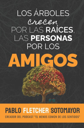 Los ?rboles crecen por las ra?ces, las personas por los amigos