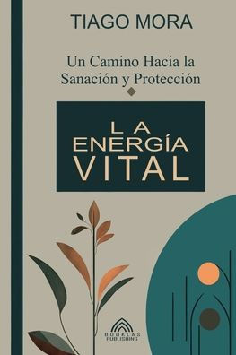 La Energía Vital - Un camino hacia la Sanación y Protección