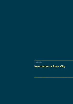 Insurrection À River City (French Edition)