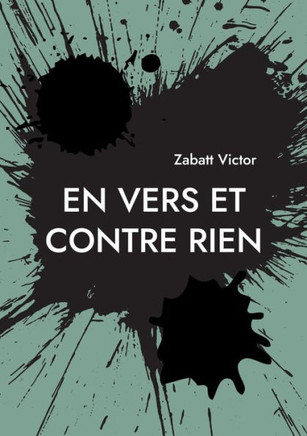 En Vers Et Contre Rien (French Edition)