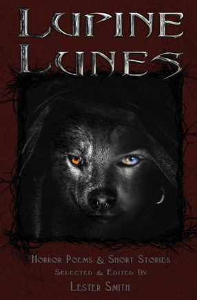 Lupine Lunes: Horror Poems & Short Stories (Popcorn Horror)
