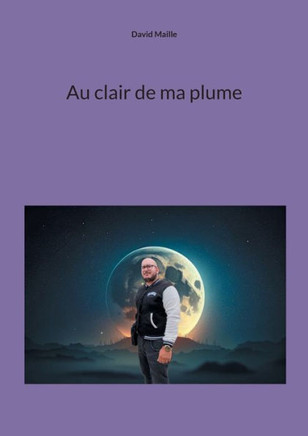 Au Clair De Ma Plume (French Edition)