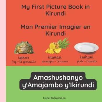 My First Picture Book In Kirundi - Mon Premier Imagier En Kirundi - Amashushanyo Ry'Amajambo Y'Ikirundi (Ndakunda Ikirundi)