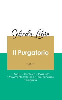 Scheda Libro Il Purgatorio Di Dante (Analisi Letteraria Di Riferimento E Riassunto Completo) (Italian Edition)