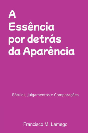 A Essência Por Detrás Da Aparência