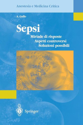 Sepsi: Miriade Di Risposte, Aspetti Controversi, Soluzioni Possibili