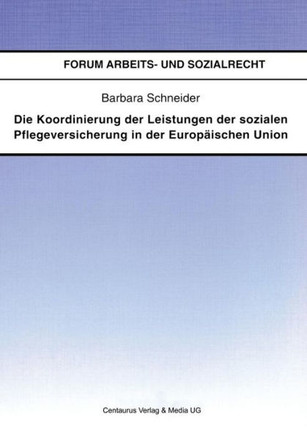 Die Koordinierung Der Leistungen Der Sozialen Pflegeversicherung in Der Europäischen Union