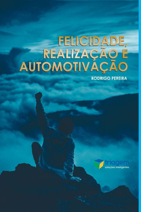 Felicidade, Realização E Automotivação