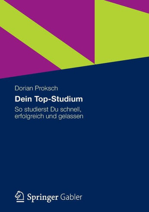 Dein Top-Studium: So Studierst Du Schnell, Erfolgreich Und Gelassen