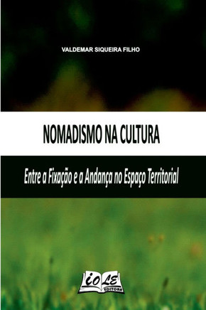 Nomadismo Na Cultura: Entre A Fixa??o E A Andan?a No Espa?o