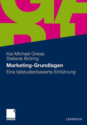 Marketing-Grundlagen: Eine Fallstudienbasierte Einführung