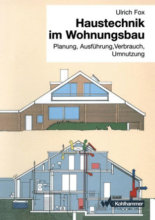 Haustechnik Im Wohnungsbau: Planung, Ausführung, Verbrauch, Umnutzung