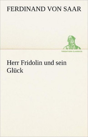 Herr Fridolin Und Sein Gluck