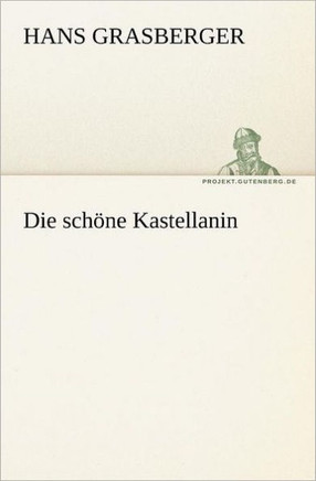 Die Schone Kastellanin