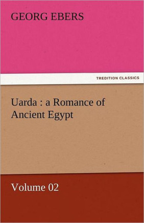 Uarda: A Romance of Ancient Egypt - Volume 02