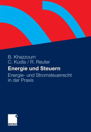 Energie Und Steuern: Energie- Und Stromsteuerrecht in Der PRAXIS