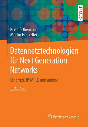 Datennetztechnologien Für Next Generation Networks: Ethernet, Ip, MPLS Und Andere