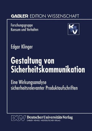 Gestaltung Von Sicherheitskommunikation: Eine Wirkungsanalyse Sicherheitsrelevanter Produktaufschriften