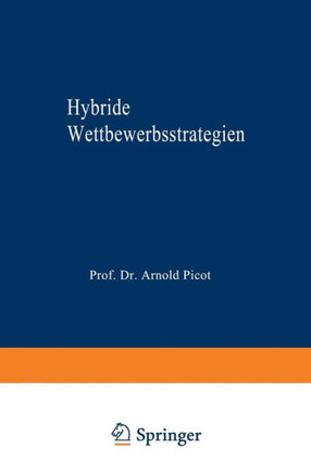 Hybride Wettbewerbsstrategien: Zur Synthese Von Kosten- Und Differenzierungsvorteilen