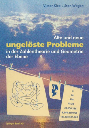 Alte Und Neue Ungelöste Probleme in Der Zahlentheorie Und Geometrie Der Ebene
