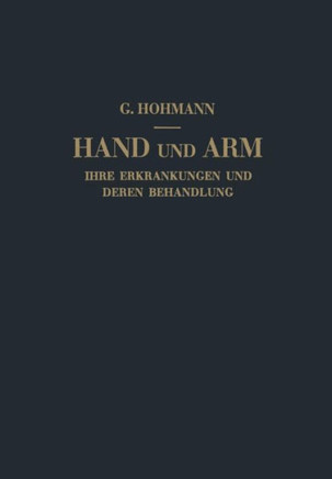 Hand Und Arm: Ihre Erkrankungen Und Deren Behandlung