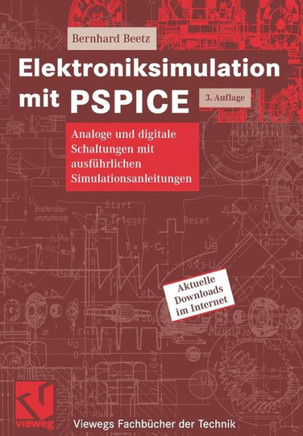 Elektroniksimulation Mit PSPICE: Analoge Und Digitale Schaltungen Mit Ausführlichen Simulationsanleitungen