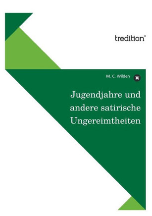 Jugendjahre Und Andere Satirische Ungereimtheiten