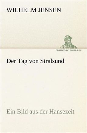 Der Tag von Stralsund: Ein Bild aus der Hansezeit