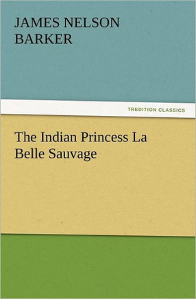 The Indian Princess La Belle Sauvage