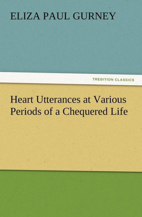 Heart Utterances at Various Periods of a Chequered Life