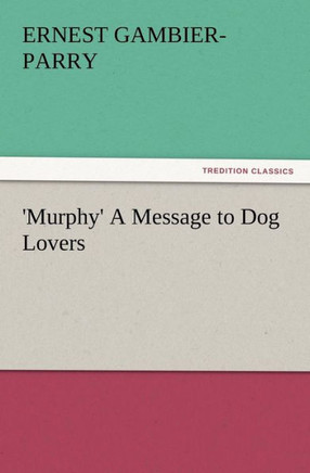 'Murphy' A Message to Dog Lovers