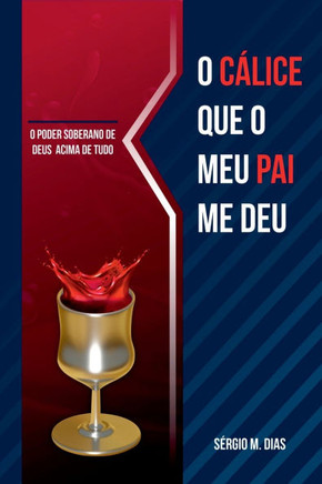 O Cálice Que O Meu Pai Me Deu