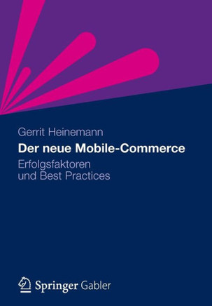 Der Neue Mobile-Commerce: Erfolgsfaktoren Und Best Practices