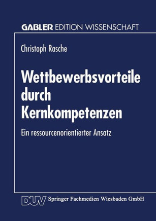 Wettbewerbsvorteile Durch Kernkompetenzen: Ein Ressourcenorientierter Ansatz