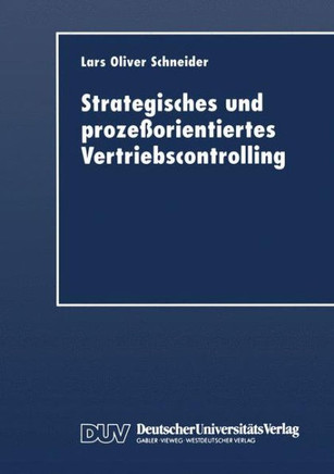Strategisches Und Prozeßorientiertes Vertriebscontrolling