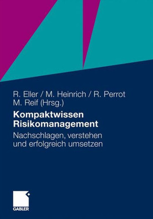 Kompaktwissen Risikomanagement: Nachschlagen, Verstehen Und Erfolgreich Umsetzen