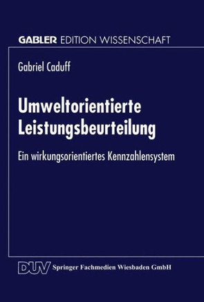 Umweltorientierte Leistungsbeurteilung: Ein Wirkungsorientiertes Kennzahlensystem