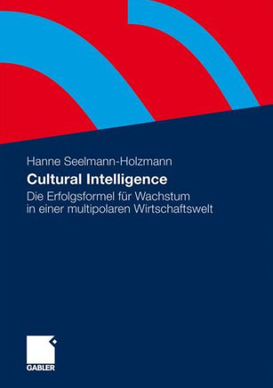 Cultural Intelligence: Die Erfolgsformel Für Wachstum in Einer Multipolaren Wirtschaftswelt