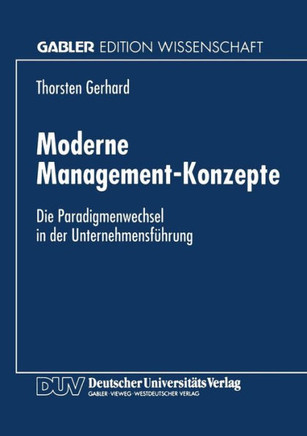 Moderne Management-Konzepte: Die Paradigmenwechsel in Der Unternehmensführung