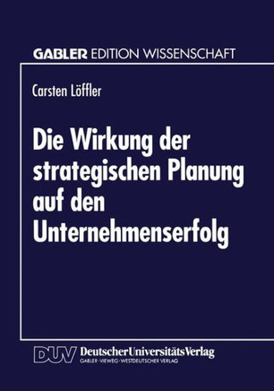 Die Wirkung Der Strategischen Planung Auf Den Unternehmenserfolg