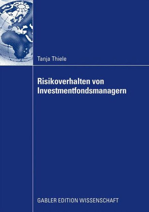 Risikoverhalten Von Investmentfondsmanagern