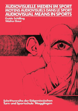 Audiovisuelle Medien Im Sport / Moyens Audiovisuels Dans Le Sport / Audiovisual Means in Sports: Association Internationale Des Ecoles Supérieures d'E