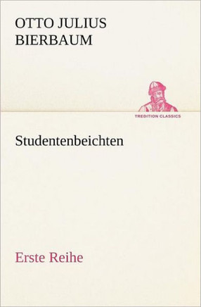 Studentenbeichten. Erste Reihe