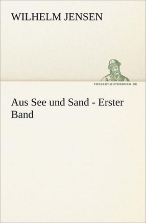 Aus See Und Sand - Erster Band