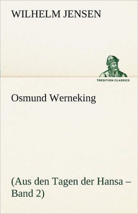 Osmund Werneking: (Aus den Tagen der Hansa - Band 2)