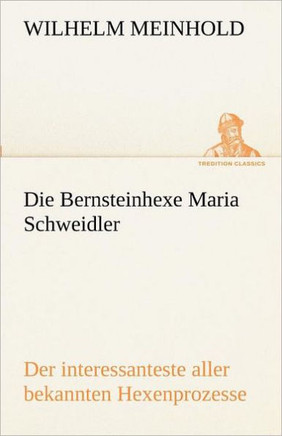 Die Bernsteinhexe Maria Schweidler