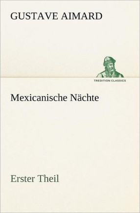 Mexicanische Nachte - Erster Theil