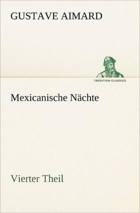 Mexicanische Nachte - Vierter Theil