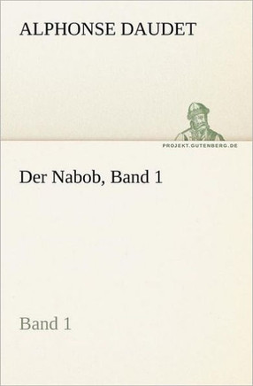 Der Nabob, Band 1