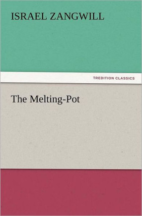 The Melting-Pot
